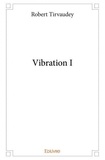 Robert Tirvaudey - Vibration 1 : Vibration i - 1.