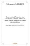 Djae abderemane Soilihi - Contribution à l’éducation aux catastrophes naturelles en grande comore : cas des éruptions volcaniques et des inondations - Catastrophes naturelles en Grande Comore.