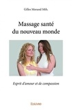 Morand mth. gilles  mth. Gilles - Massage santé du nouveau monde - Esprit d'amour et de compassion.