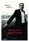 Manuel Leterme - Mon combat contre l'obésité.