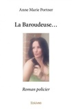 Anne Marie Portner - La baroudeuse... - Roman policier.