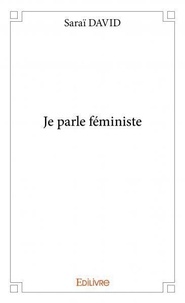 Saraï David - Je parle féministe.