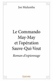 Joe Mulumba - Le commando May-May et l'opération Sauve-Qui-Veut.