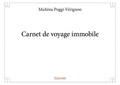 Maïtena Poggi-Vérignon - Carnet de voyage immobile.