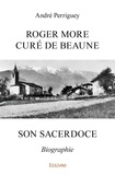 André Perriguey - Roger more, curé de beaune, son sacerdoce - Biographie.