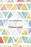 Hervé Richard - Poèmes naïfs.
