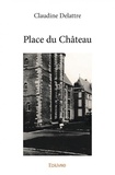 Claudine Delattre - Place du Château.