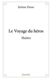 Jérôme Hesse - Le voyage du héros - Théâtre.