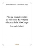 Pene-magu bernard-gustave Tabezi - Plus de cinq décennies de réformes du système éducatif de la rd congo - Pour quels résultats ?.