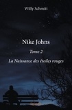 Schmitt Willy - Nike Johns 2 : Nike johns - La Naissance des étoiles rouges.