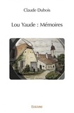 Claude Dubois - Lou yaude : mémoires.