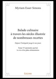 Myriam Esser-Simons - Balade culinaire à travers les siècles illustrée d 6 : Balade culinaire à travers les siècles illustrée de nombreuses recettes - Depuis l’Antiquité jusqu’à nos jours - Le riz et les pâtes alimentaires.