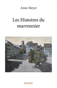 Anne Meyer - Les histoires du marronnier.
