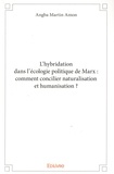 Angba Martin Amon - L'hybridation dans l'écologie politique de Marx - Comment concilier naturalisation et humanisation ?.
