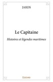 Jards Jards - Le capitaine - Histoires et légendes maritimes.