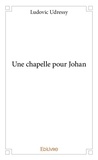 Ludovic Udressy - Une chapelle pour johan.