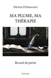 Patricia Pichancourt - Ma plume, ma thérapie - Recueil de poésie.