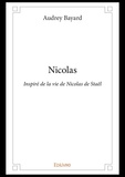 Audrey Bayard - Nicolas - Inspiré de la vie de Nicolas de Staël.