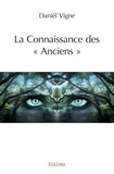 Daniel Vigne - La connaissance des « anciens ».