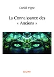 Daniel Vigne - La connaissance des « anciens ».