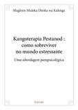 Ditoka wa kalenga magloire Muleka - Kangoterapia pestanod : como sobreviver no mundo estressante - Uma abordagem parapsicológica.