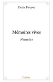 Denis Fleurot - Mémoires vives - Nouvelles.
