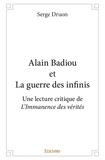 Serge Druon - Alain badiou et la guerre des infinis - Une lecture critique de L’Immanence des vérités.
