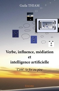 Guila Thiam - Verbe, influence, médiation et intelligence artificielle.