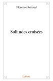 Florence Renaud - Solitudes croisées.