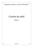 Voltaire et alain-michel béa m Marguerite et Alain-Michel Bea - Coucher du soleil 1 : Coucher du soleil - Tome 1.