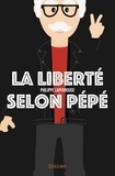 Philippe Laperrouse - La liberté selon pépé.