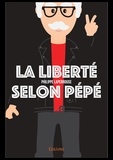 Philippe Laperrouse - La liberté selon pépé.