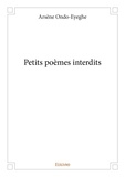 Arsène Ondo-Eyeghe - Petits poèmes interdits.
