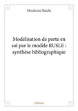 Mouhcine Batchi - Modélisation de perte en sol par le modèle rusle : synthèse bibliographique.