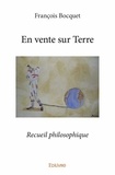 François Bocquet - En vente sur Terre - Recueil philosophique.