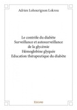 Adrien lohourignon Lokrou - Le contrôle du diabète surveillance et autosurveillance de la glycémie hémoglobine glyquée education thérapeutique du diabète.