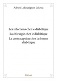 Adrien lohourignon Lokrou - Les infections chez le diabétique la chirurgie chez le diabétique la contraception chez la femme diabétique.