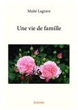 Maïté Lagrave - Une vie de famille.