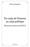 Hervé Guineret - Du corps de l'homme au corps politique - Rousseau contrat social III-11.