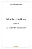 Michel Démorest - Mes revisitations 4 : Mes revisitations - Les célébrités patibulaires.
