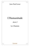 Jean-Paul Lesur - L'humanitude Tome 2 : Le chemin.