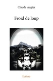 Claude Augier - Froid de loup.