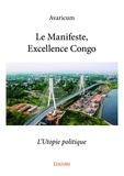  Avaricum - Le Manifeste, Excellence Congo - L’Utopie politique.
