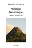 Dominus Ali Toybou - Mélanges démoniaques  : La terre des ancêtres.