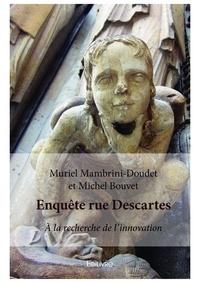 Muriel Mambrini-Doudet et Michel Bouvet - Enquête rue Descartes - A la recherche de l’innovation.