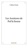Céline Fauré - Les aventures de puf la lionne.