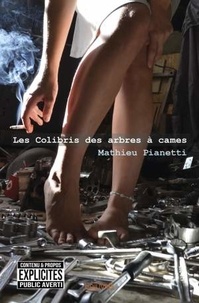 Mathieu Pianetti - Les Colibris des arbres à cames.