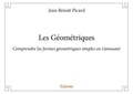 Jean-Benoît Picard - Les géométriques - Comprendre les formes géométriques simples en s'amusant.