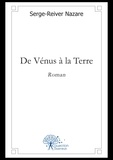 Serge-Reiver Nazare - De Vénus à la Terre.