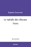 Baptiste Znamenak - Le suicide des oiseaux - Théâtre.